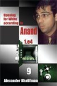 Opening for White According to Anand 1. e4, Volume 9