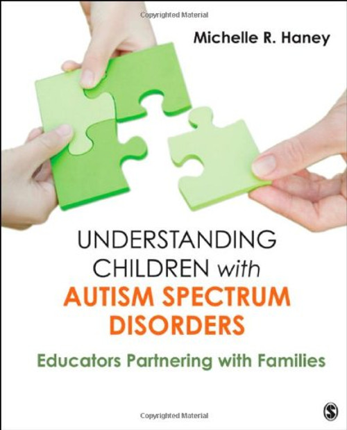 Understanding Children with Autism Spectrum Disorders: Educators Partnering with Families Understanding Children with Autism Spectrum Disorders: Educators Partnering with Families