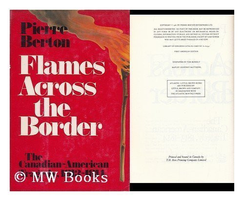 Flames Across the Border: The Canadian-American tragedy, 1813-1814