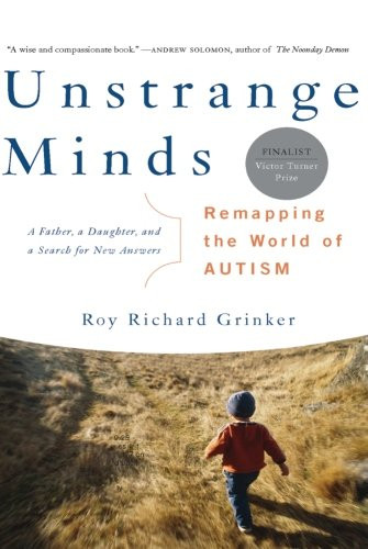 Unstrange Minds: Remapping the World of Autism