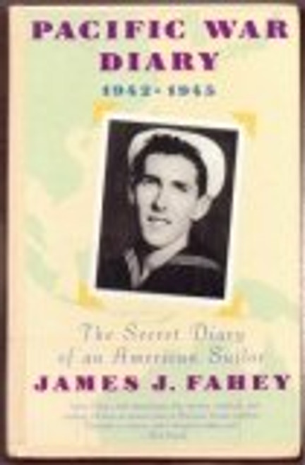 Pacific War Diary, 1942-1945: The Secret Diary of an American Sailor