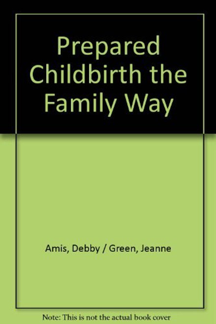 Prepared Childbirth: The Family Way