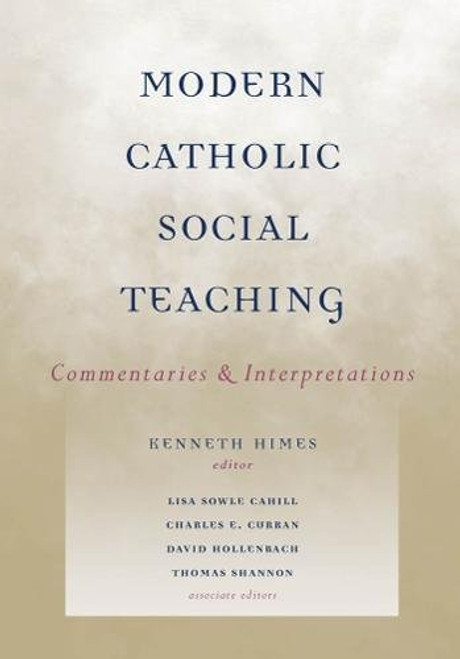 Modern Catholic Social Teaching: Commentaries and Interpretations