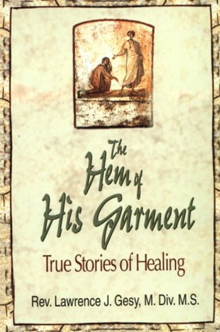 Hem of His Garment: True Stories of Healing