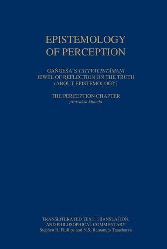 Epistemology of Perception: Gangesa's Tattvacintamani (Treasury of the Indic Sciences)