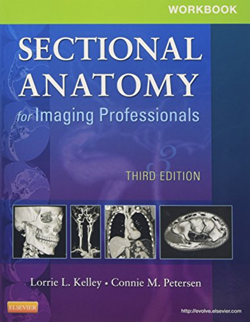 Workbook for Sectional Anatomy for Imaging Professionals, 3e Workbook for Sectional Anatomy for Imaging Professionals, 3e