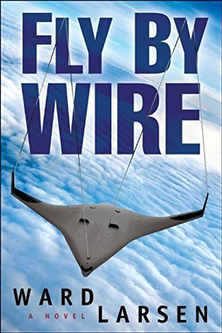Fly By Wire (A Jammer Davis Thriller) Fly By Wire (A Jammer Davis Thriller)