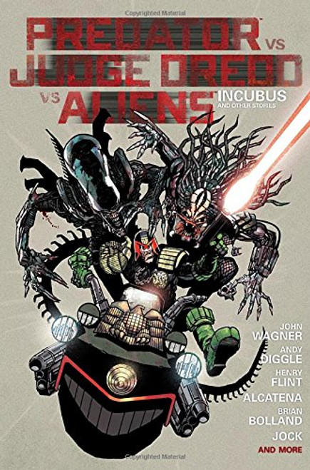 Predator Versus Judge Dredd Versus Aliens: Incubus and Other Stories