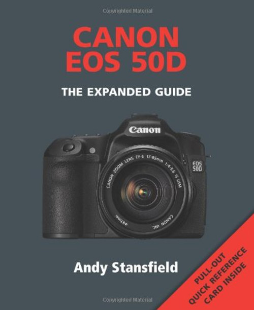 Canon EOS 50D: The Expanded Guide (Expanded Guides)
