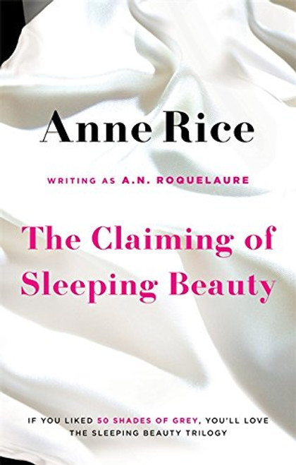 The Claiming of Sleeping Beauty. Anne Rice Writing as A.N. Roquelaure The Claiming of Sleeping Beauty. Anne Rice Writing as A.N. Roquelaure