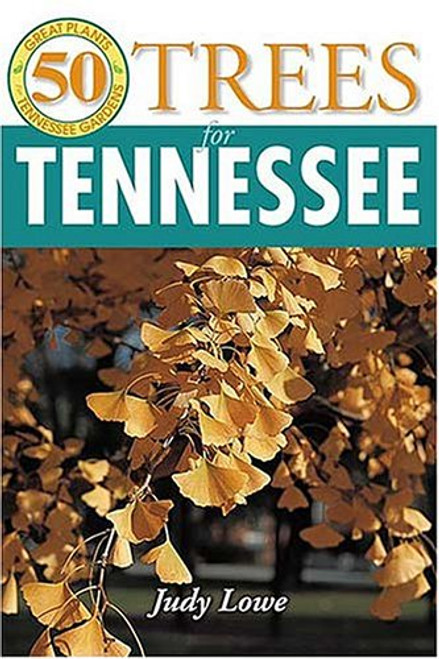 50 Grt Trees for Tennessee (50 Great Plants for Tennessee Gardens)