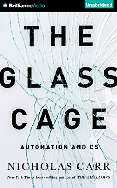 The Glass Cage: Automation and Us