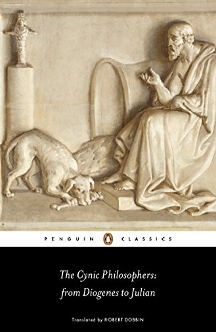 The Cynic Philosophers: From Diogenes to Julian (Penguin Classics)