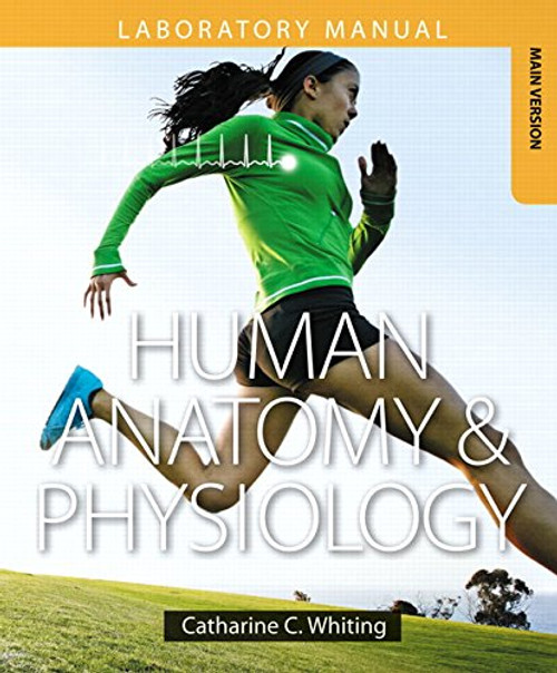 Human Anatomy & Physiology Laboratory Manual: Making Connections, Main Version