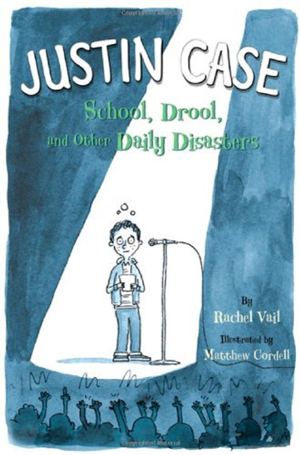 Justin Case: School, Drool, and Other Daily Disasters (Justin Case Series)