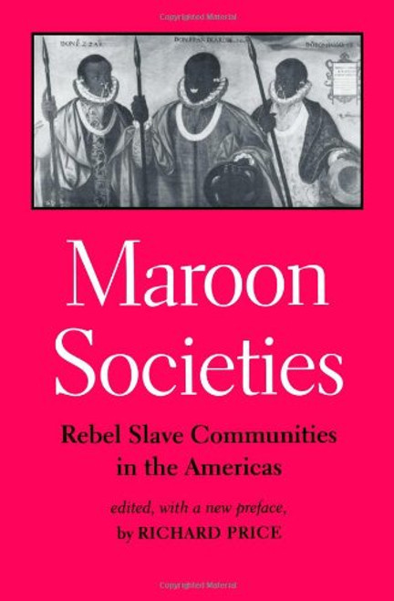 Maroon Societies: Rebel Slave Communities in the Americas