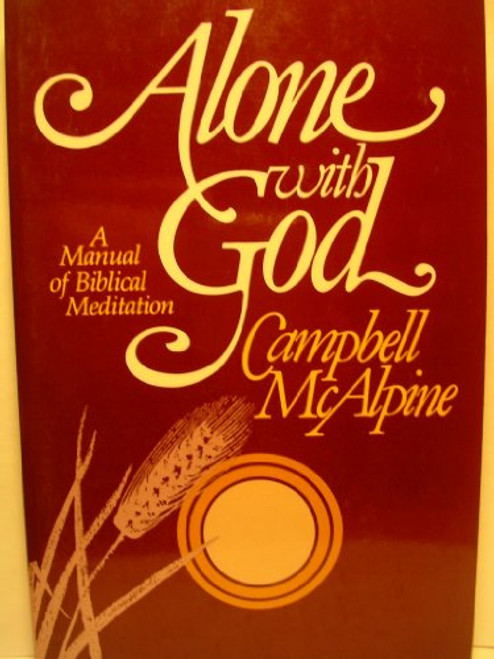 Alone With God: A Manual of Biblical Meditation