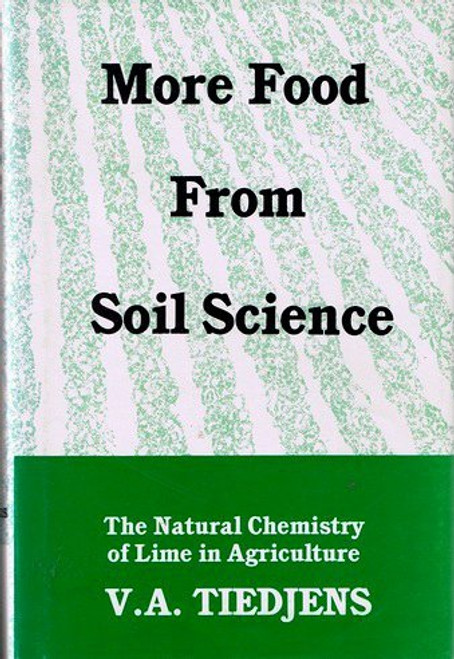 More Food from Soil Science: The Natural Chemistry of Lime in Agriculture More Food from Soil Science: The Natural Chemistry of Lime in Agriculture