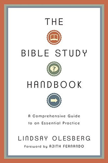 The Bible Study Handbook: A Comprehensive Guide to an Essential Practice