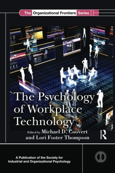 The Psychology of Workplace Technology (SIOP Organizational Frontiers Series)