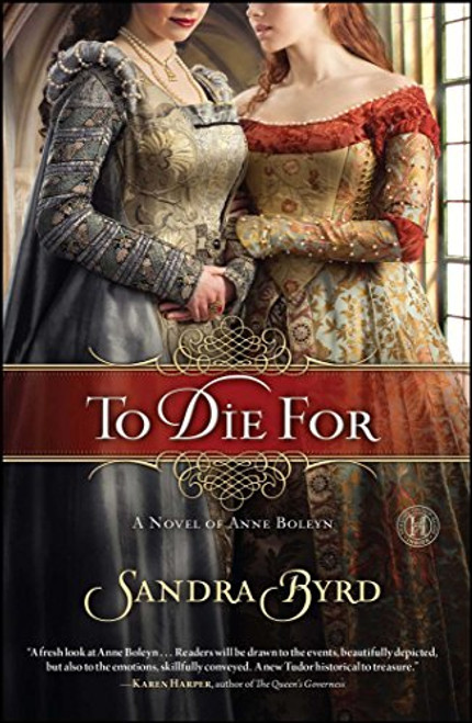 To Die For: A Novel of Anne Boleyn