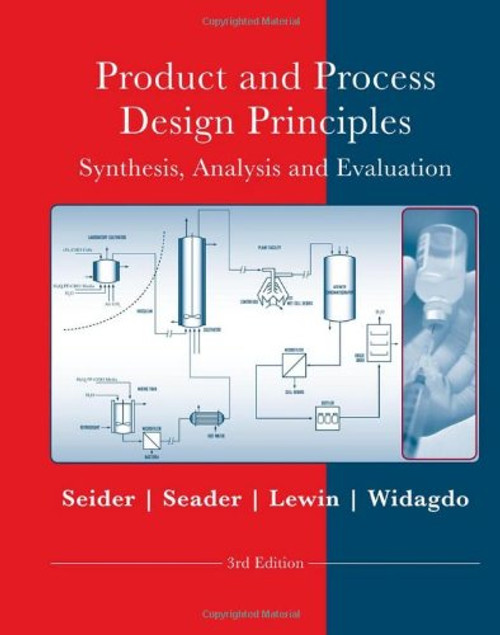Product and Process Design Principles: Synthesis, Analysis and Design