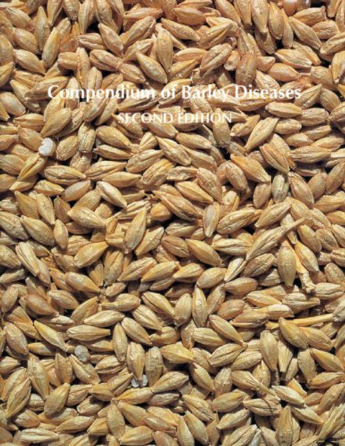 Compendium of Barley Diseases (Disease Compendium Series.)