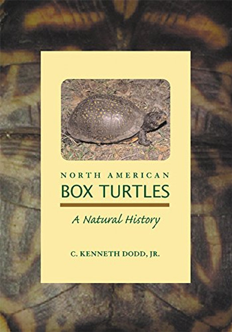 North American Box Turtles: A Natural History (Animal Natural History Series)