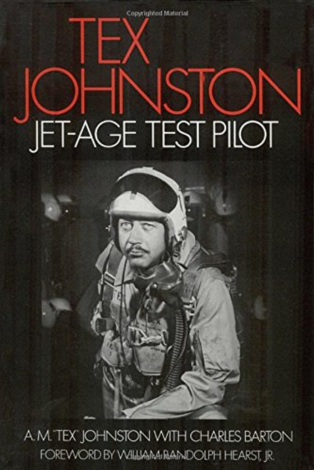 Tex Johnston: Jet-Age Test Pilot