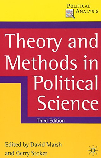 Theory and Methods in Political Science: Third Edition (Political Analysis)