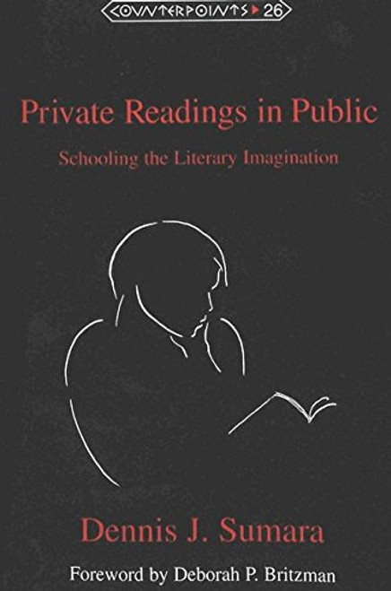 Private Readings in Public: Schooling the Literary Imagination (Counterpoints)