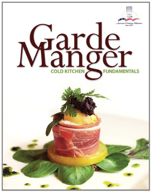 Garde Manger: Cold Kitchen Fundamentals