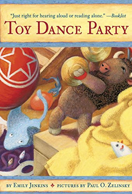 Toy Dance Party: Being the Further Adventures of a Bossyboots Stingray, a Courageous Buffalo, & a Hopeful Round Someone Called Plastic (Toys Go Out)