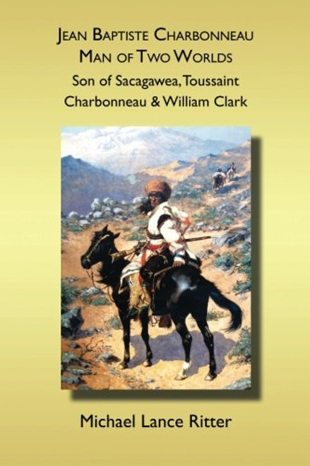 Jean Baptiste Charbonneau, Man of Two Worlds