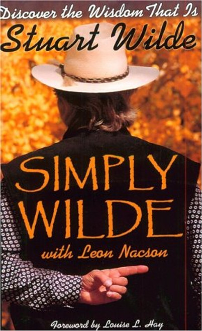 Simply Wilde: Discover the Wisdom That Is Stuart Wilde