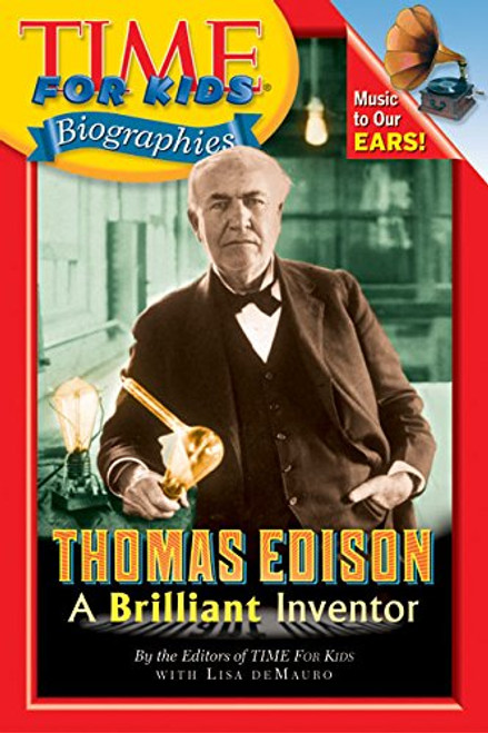 Time For Kids: Thomas Edison: A Brilliant Inventor (Time For Kids Biographies) Time For Kids: Thomas Edison: A Brilliant Inventor (Time For Kids Biographies)