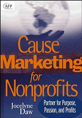 Cause Marketing for Nonprofits: Partner for Purpose, Passion, and Profits (AFP Fund Development Series)