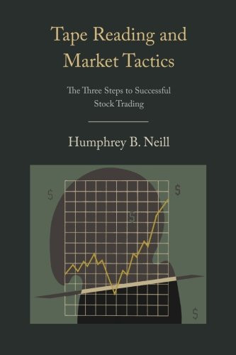Tape Reading and Market Tactics: The Three Steps to Successful Stock Trading