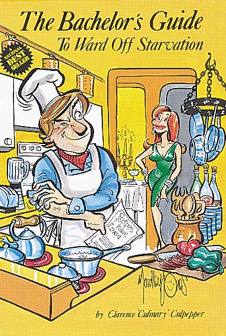 The Bachelor's Guide: To Ward Off Starvation