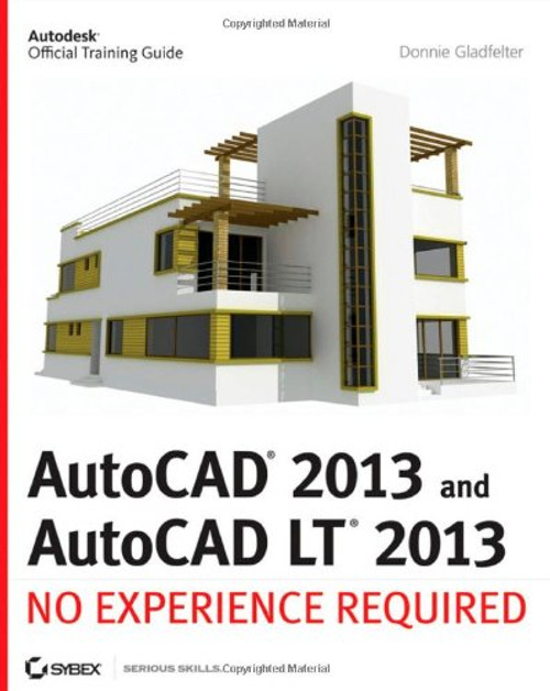 AutoCAD 2013 and AutoCAD LT 2013: No Experience Required