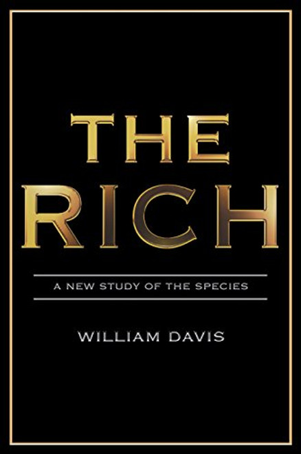 The Rich: A New Study of the Species