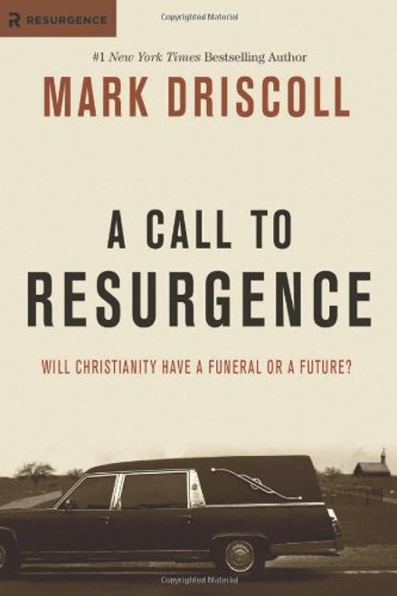 A Call to Resurgence: Will Christianity Have a Funeral or a Future?