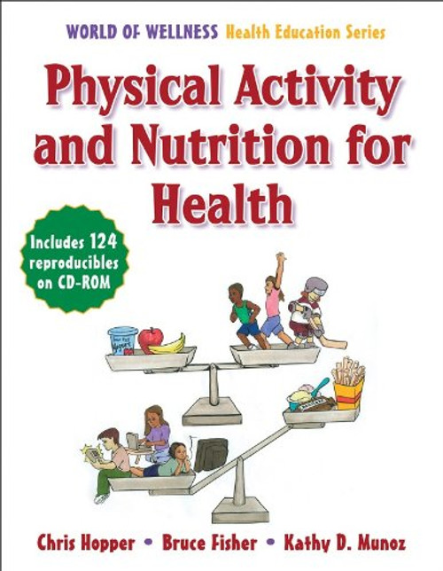 Physical Activity and Nutrition for Health (World of Wellness Health Education)
