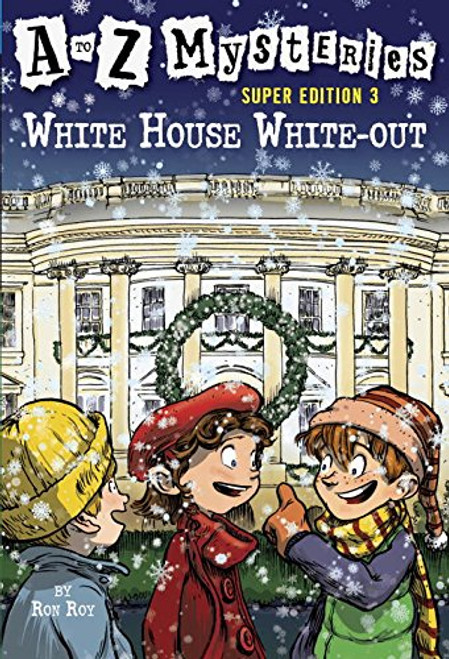 White House White-Out (A to Z Mysteries Super Edition, No. 3)