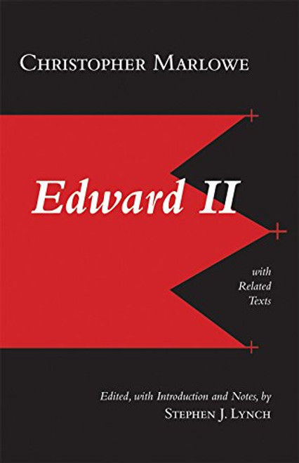 Edward II: With Related Texts (Hackett Classics)
