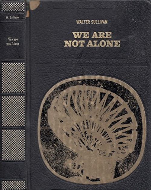 We Are Not Alone: The Search for Intelligent Life on Other Worlds