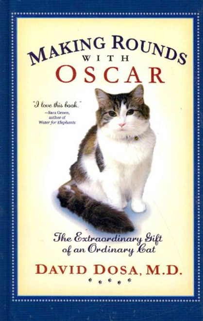 Making Rounds with Oscar: The Extraordinary Gift of an Ordinary Cat (Thorndike Press Large Print Nonfiction Series) Making Rounds with Oscar: The Extraordinary Gift of an Ordinary Cat (Thorndike Press Large Print Nonfiction Series)