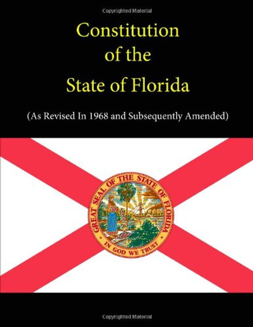 Constitution of the State of Florida (as Revised In 1968 and Subsequently Amended)