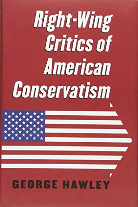 Right-Wing Critics of American Conservatism Right-Wing Critics of American Conservatism