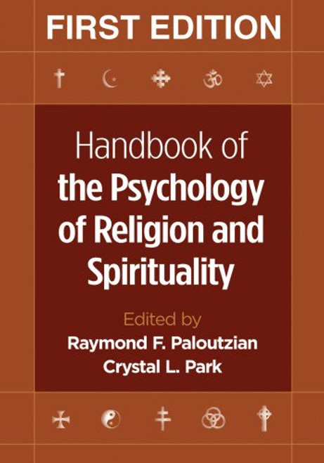 Handbook of the Psychology of Religion and Spirituality, First Edition